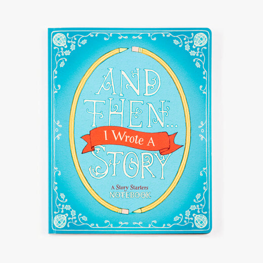 Couverture d’un carnet avec le texte « And Then... I Wrote A Story, A Story Starters Notebook »