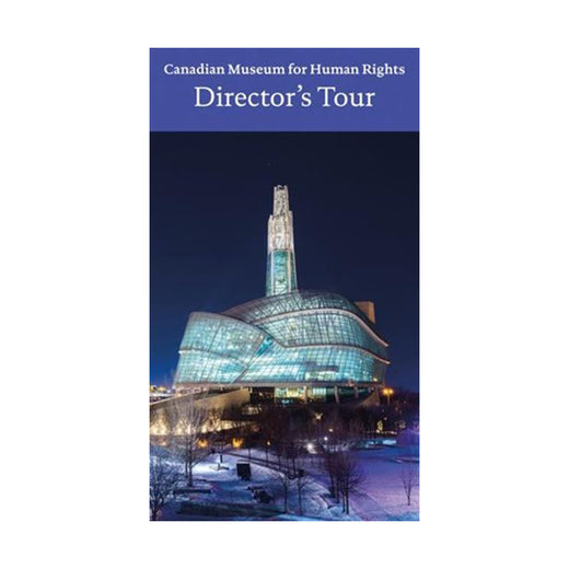 Canadian Museum for Human Rights Directors Tour